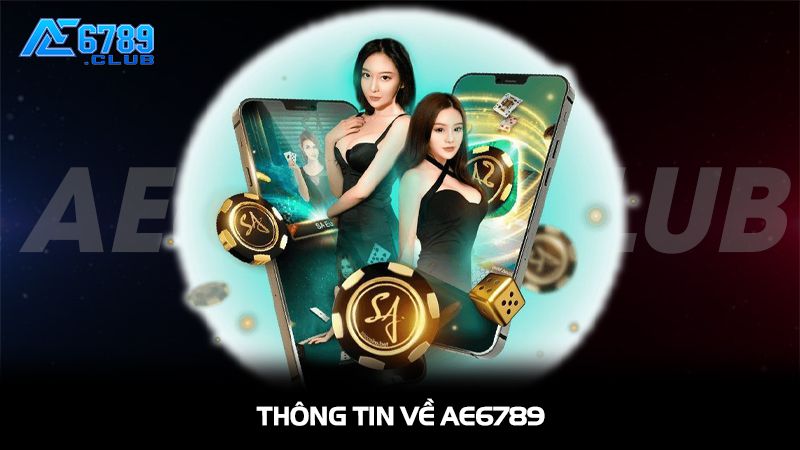 Giới Thiệu AE6789 – Nền Tảng Cá Cược Giải Trí Uy Tín Hàng Đầu 2 Thông tin về AE6789: Tầm nhìn và sứ mệnh